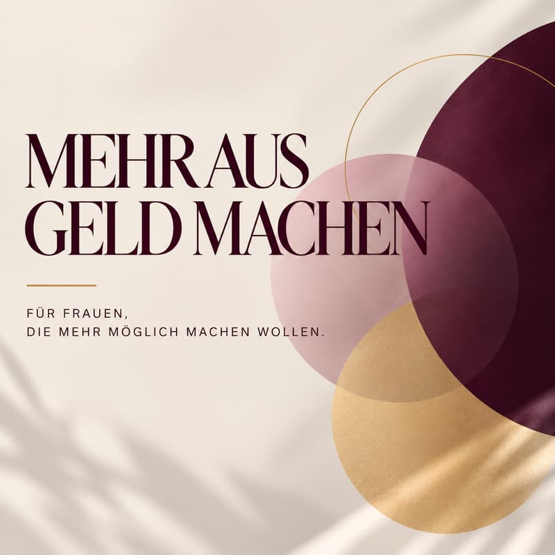 Cover Image for MEHR AUS GELD MACHEN Money Mindset stärken. Vermögen strukturieren. Bewusst investieren.