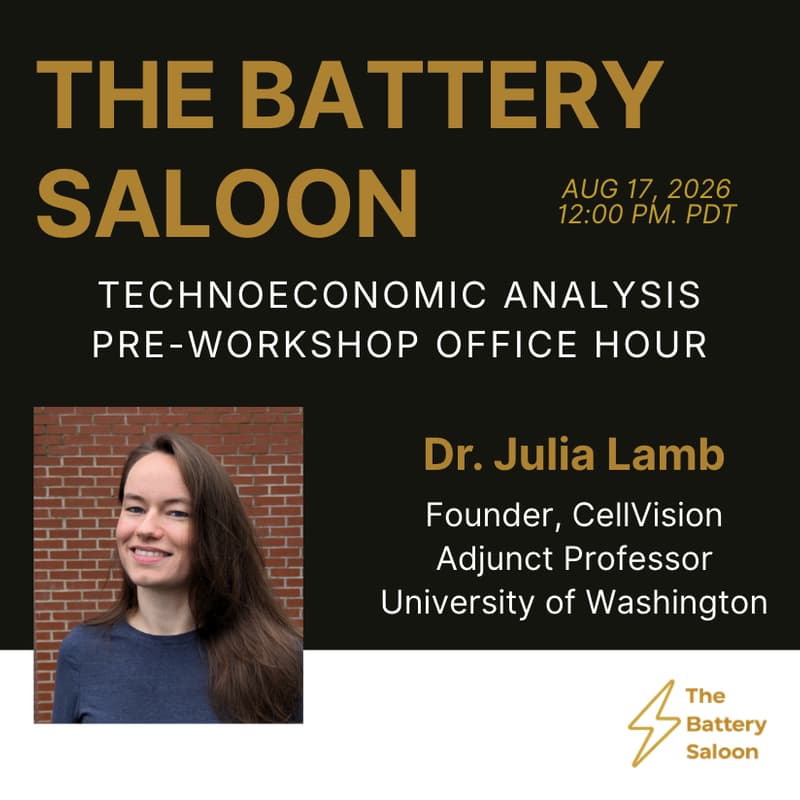 Cover Image for Pre-Workshop Office hours with Julia Lamb: Techno-Economic Analysis (TEA) for Battery & Energy Storage Technologies