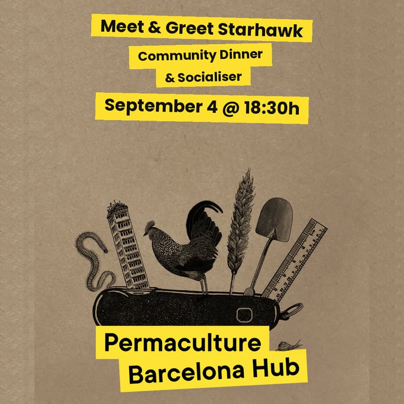 Cover Image for Meet & Greet Starhawk - Community Dinner & Socialiser @ Permaculture Barcelona Hub!