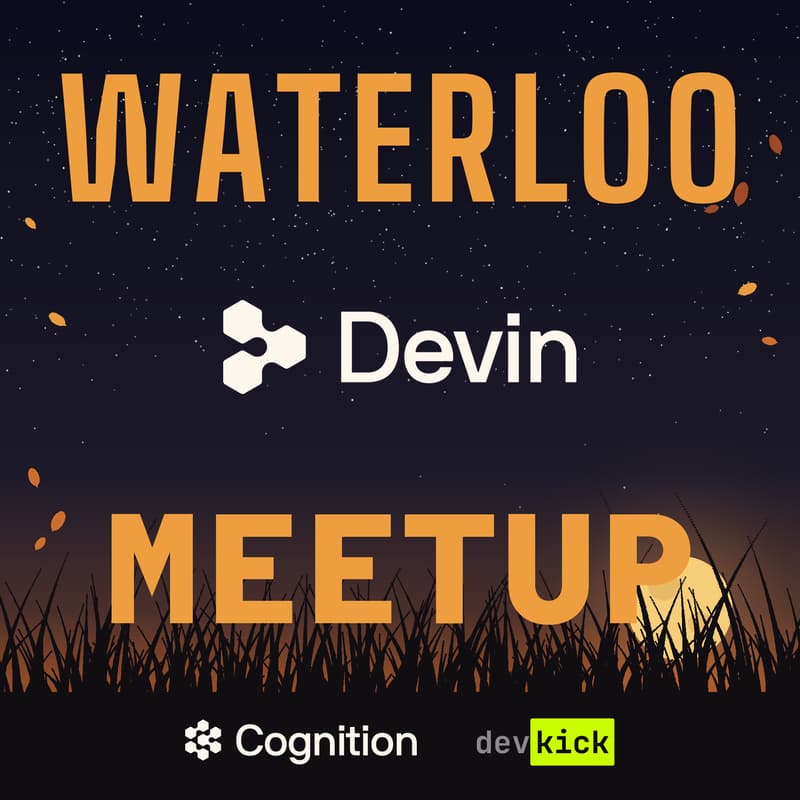 Cover Image for [devkick]: Waterloo Tech Week Devin Meetup