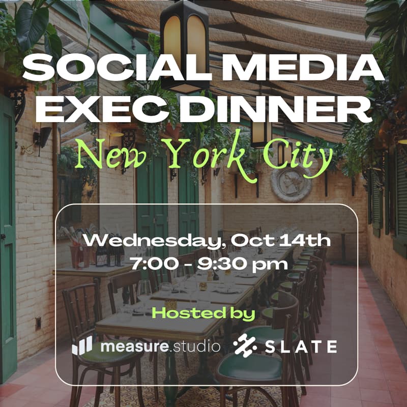 Cover Image for Social Media Exec Dinner NYC | Hosted by Measure Studio & Slate