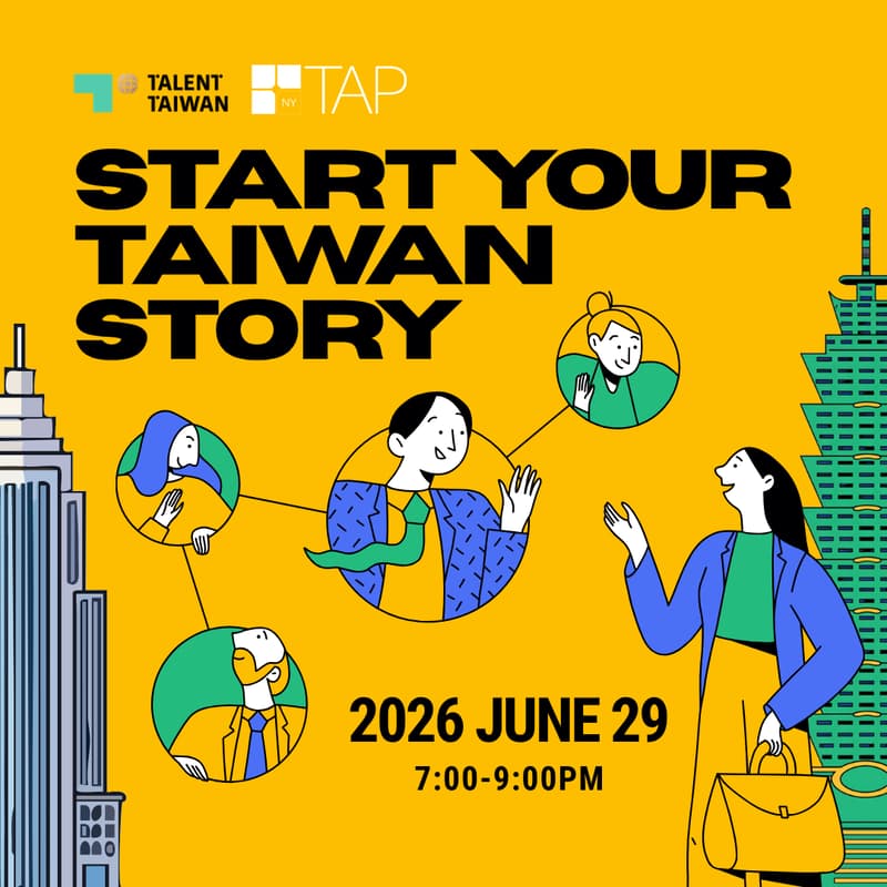 Cover Image for Start Your Taiwan Story | hosted by Talent Taiwan and TAP-NY