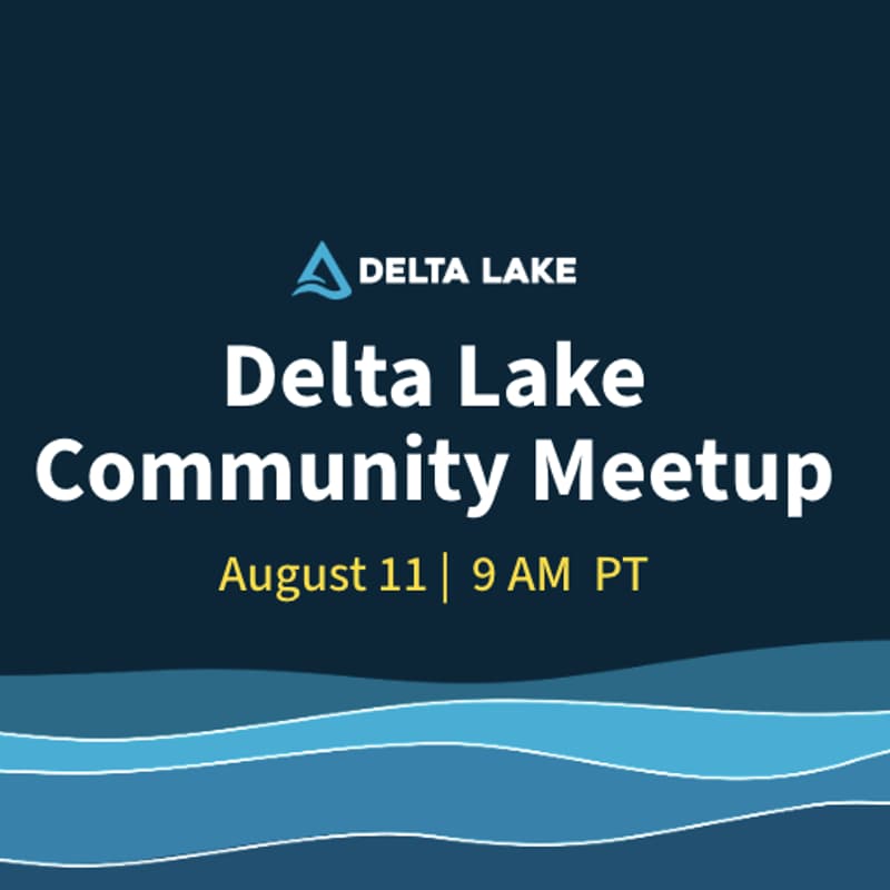 Cover Image for Delta Lake Community Meetup: UC Managed Tables & Kernel Rust