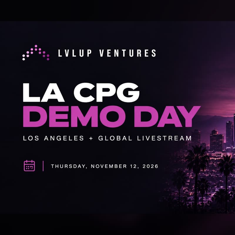 Cover Image for LvlUp Ventures CPG Demo Day for Startups, Retail Buyers, and Investors - Los Angeles