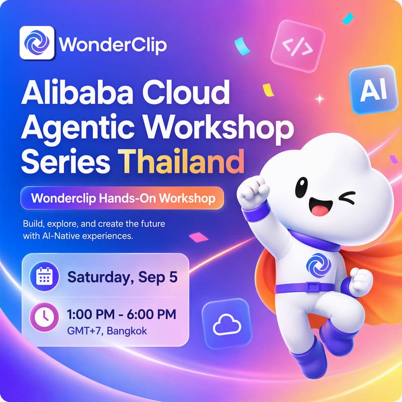 Cover Image for [Alibaba Cloud Agentic Workshop Series Thailand] - Wonderclip Hands-On Workshop