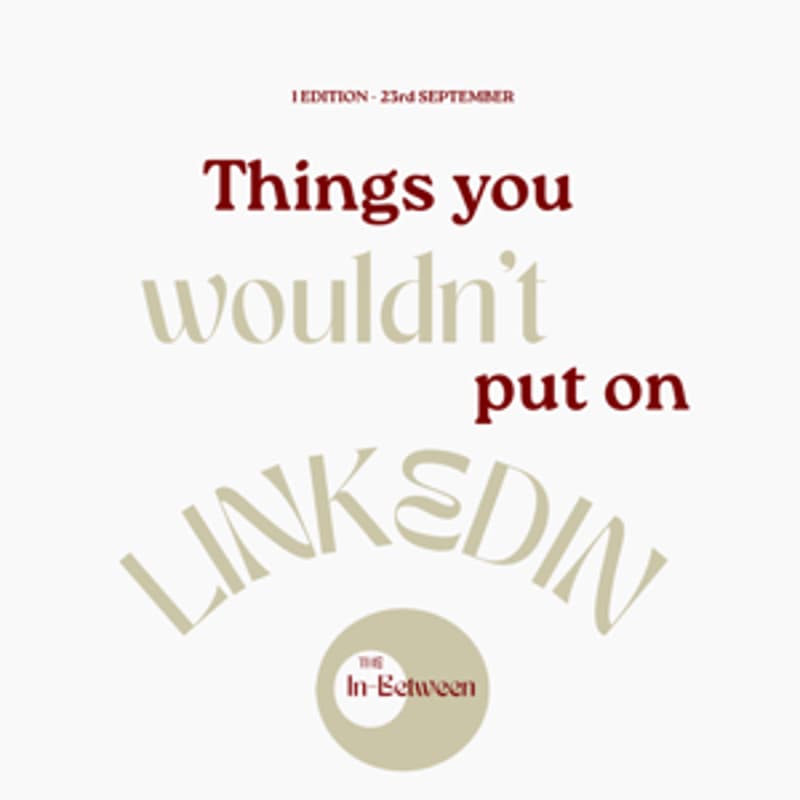 Cover Image for Things You Wouldn’t Put on Your LinkedIn