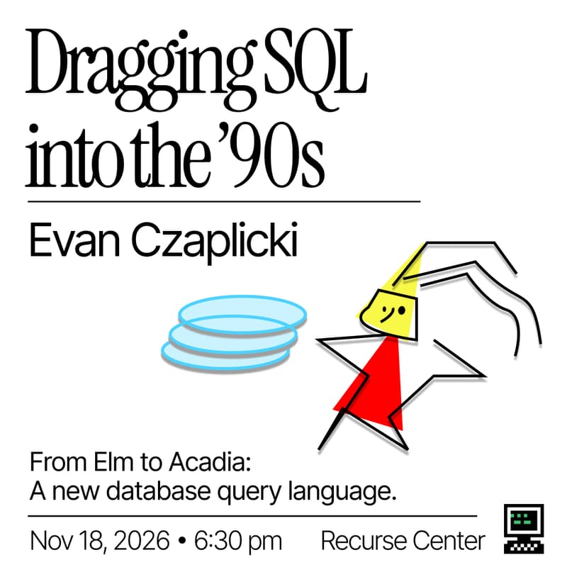 Cover Image for Evan Czaplicki: Dragging SQL into the 1990s