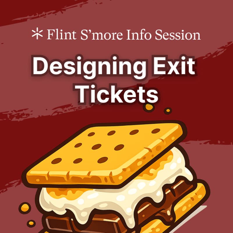 Cover Image for S'more Info Session – Designing Exit Tickets