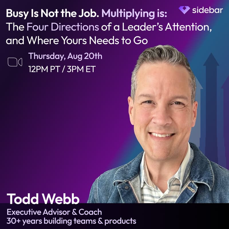 Cover Image for Busy Is Not the Job. Multiplying is: The Four Directions of a Leader’s Attention, and Where Yours Needs to Go with Todd Webb
