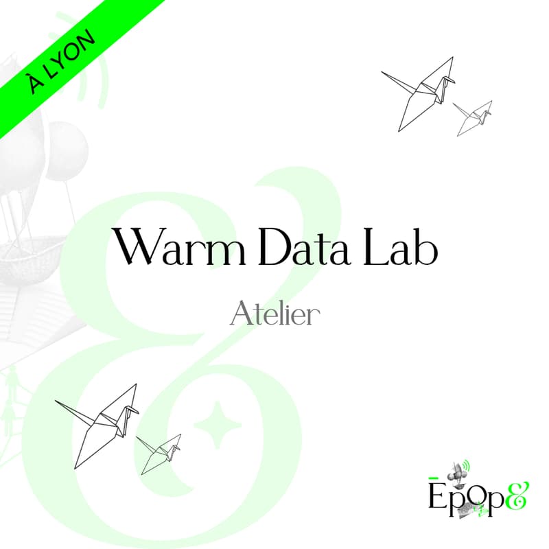 Cover Image for Atelier Epop& Lyon - Warm Data Lab