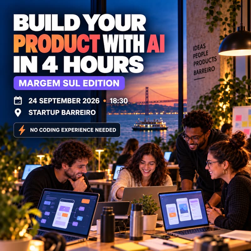 Cover Image for Build Your Product with AI: 4-Hour Intensive Workshop (in partnership with Startup Barreiro)