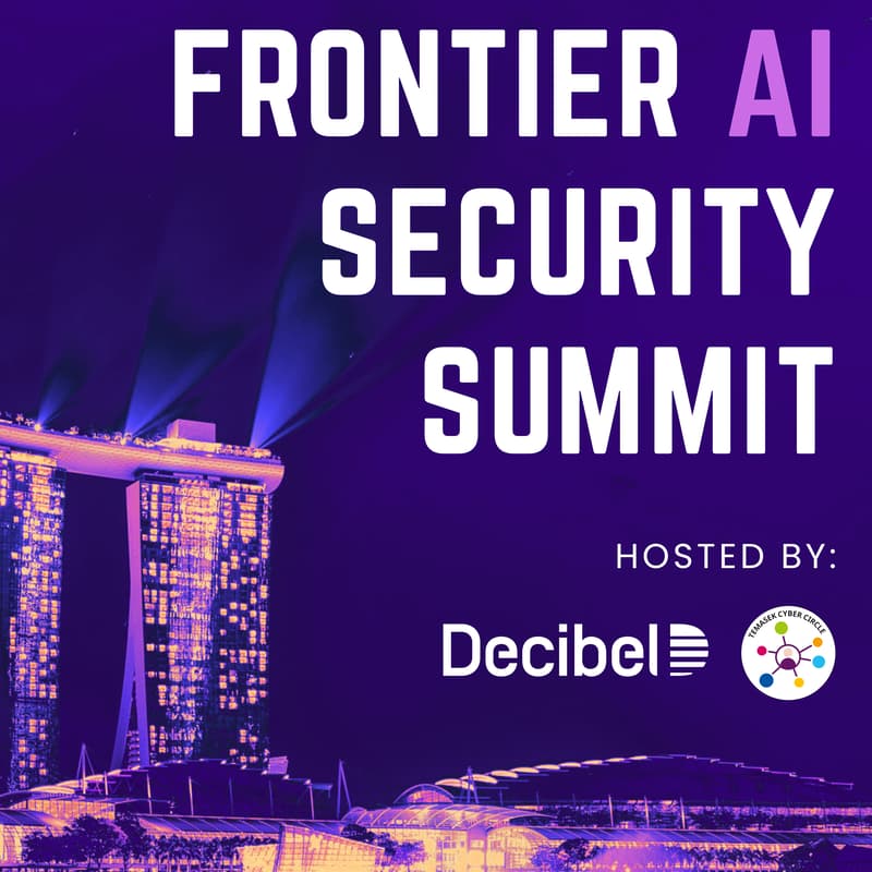 Cover Image for Frontier AI Security Summit, hosted by Decibel & Temasek
