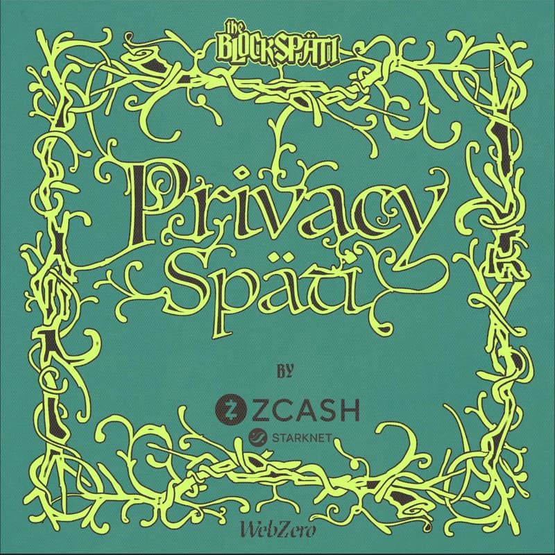 Cover Image for THE PRIVACY SPÄTI with Zcash & Starknet
