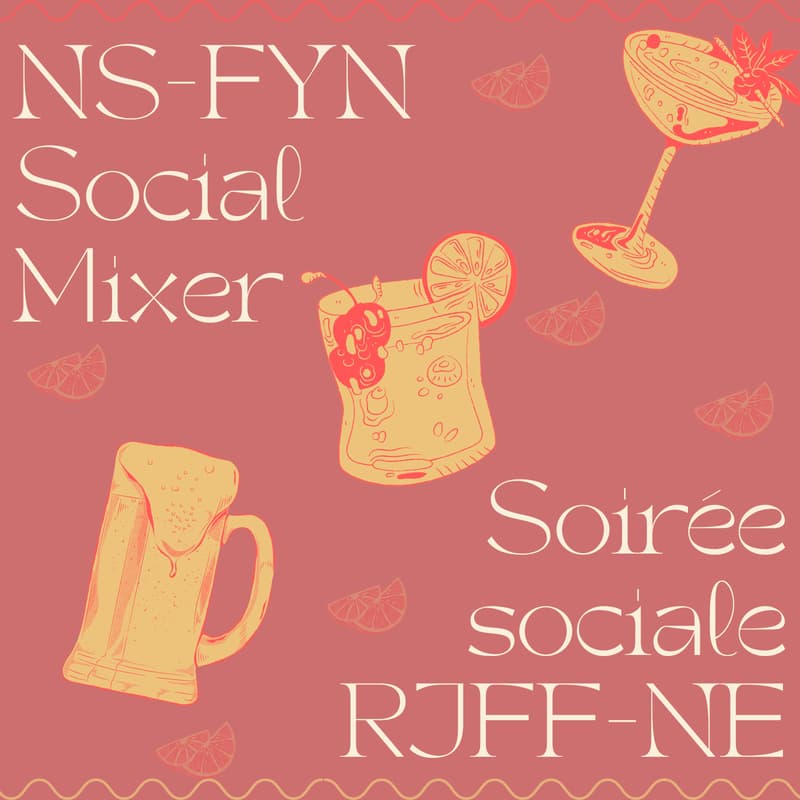Cover Image for NS-FYN Social Mixer | Soirée sociale du RJFF-NE