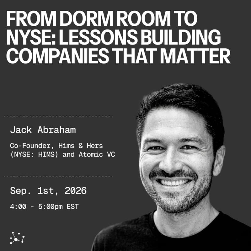 Cover Image for From Dorm Room to NYSE: Lessons in Building Companies That Matter with Jack Abraham, Co-founder of Hims & Hers (NYSE: HIMS) and Atomic VC