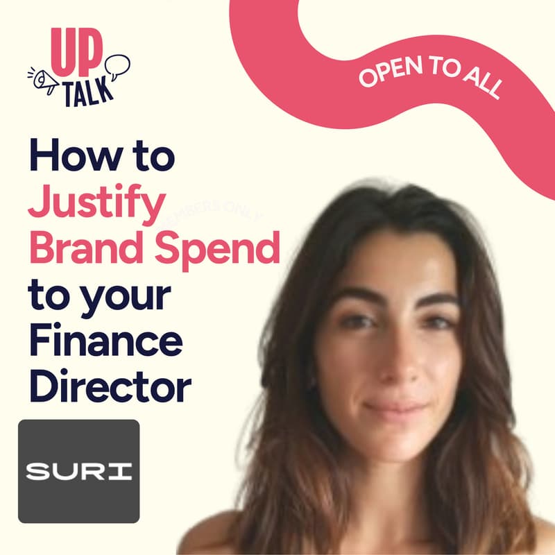 Cover Image for Up Talk: How to Justify Brand Spend to your Finance Director with Suri