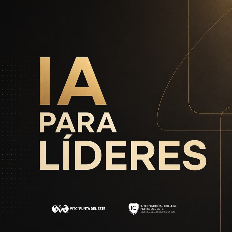 Cover Image for IA Para Líderes - WTC Punta del Este e International College