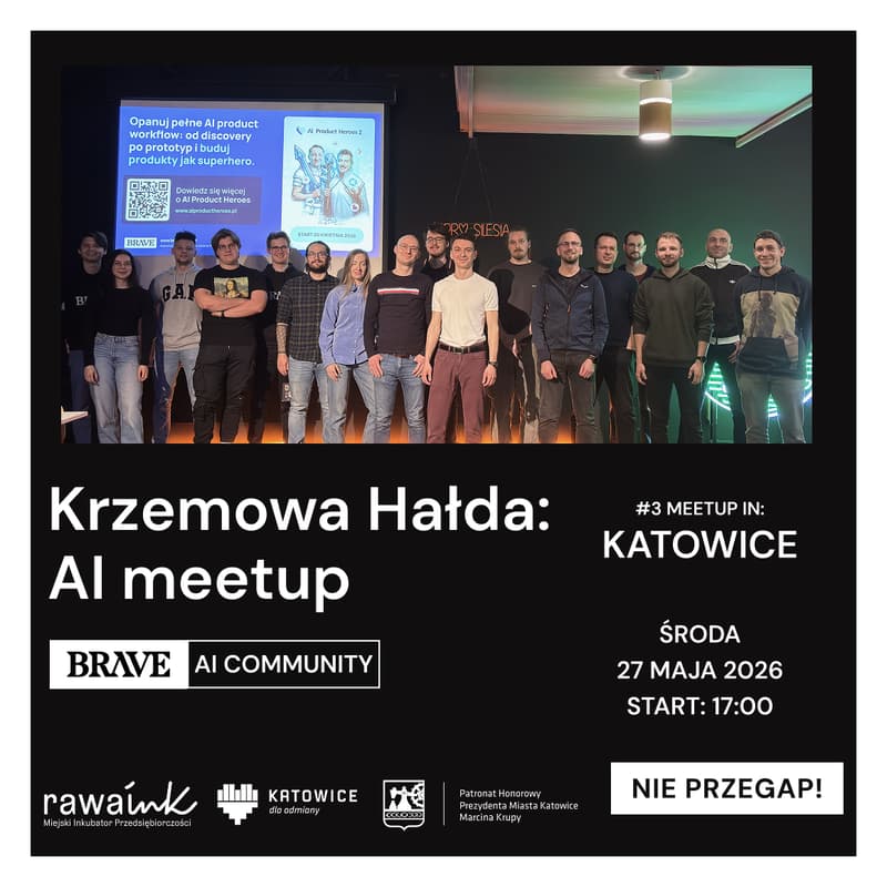 Cover Image for Krzemowa Hałda | BRAVE AI COMMUNITY KATOWICE #3