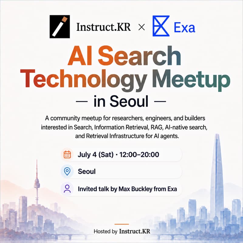 Cover Image for ICML Night - Instruct.KR X Exa AI Search Technology Meetup in Seoul