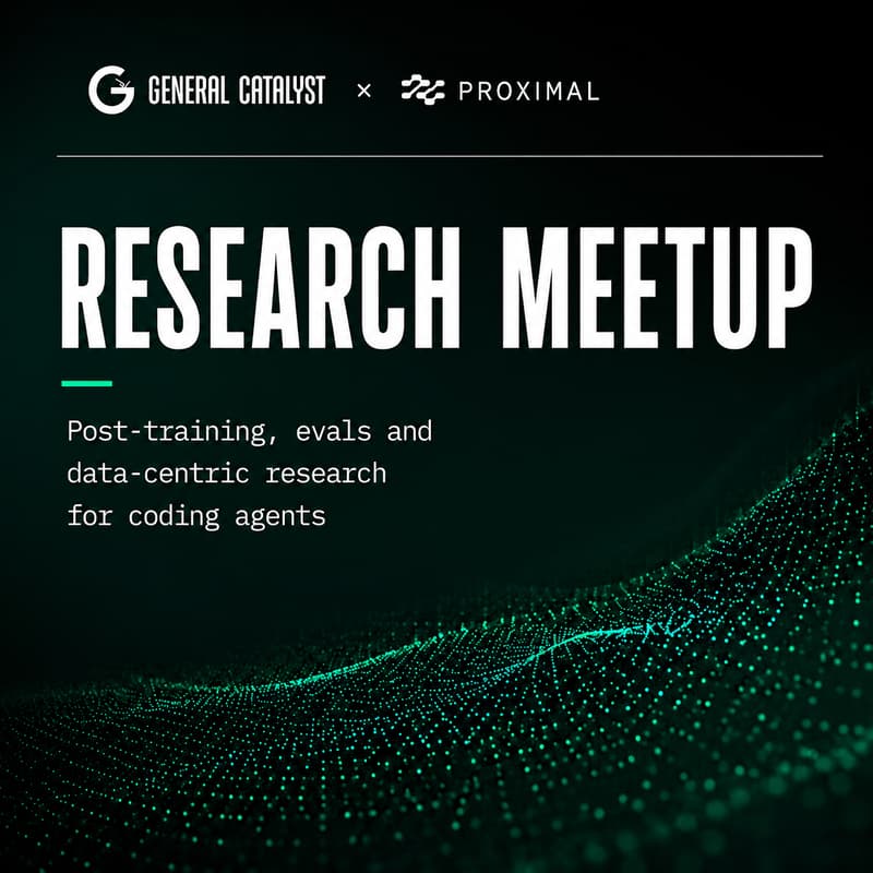 Cover Image for General Catalyst x Proximal: Research Meetup
