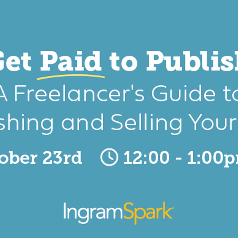Cover Image for Get Paid to Publish: A Freelancer's Guide to Publishing and Selling Your Book