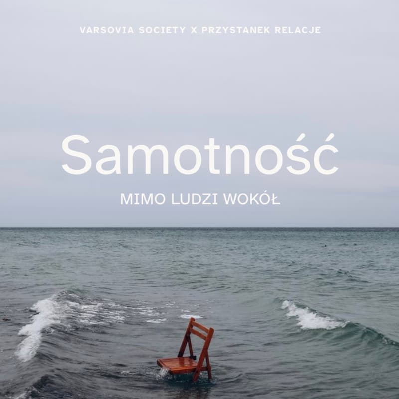 Cover Image for Varsovia Society x Przystanek Relacje: Samotność mimo ludzi wokół