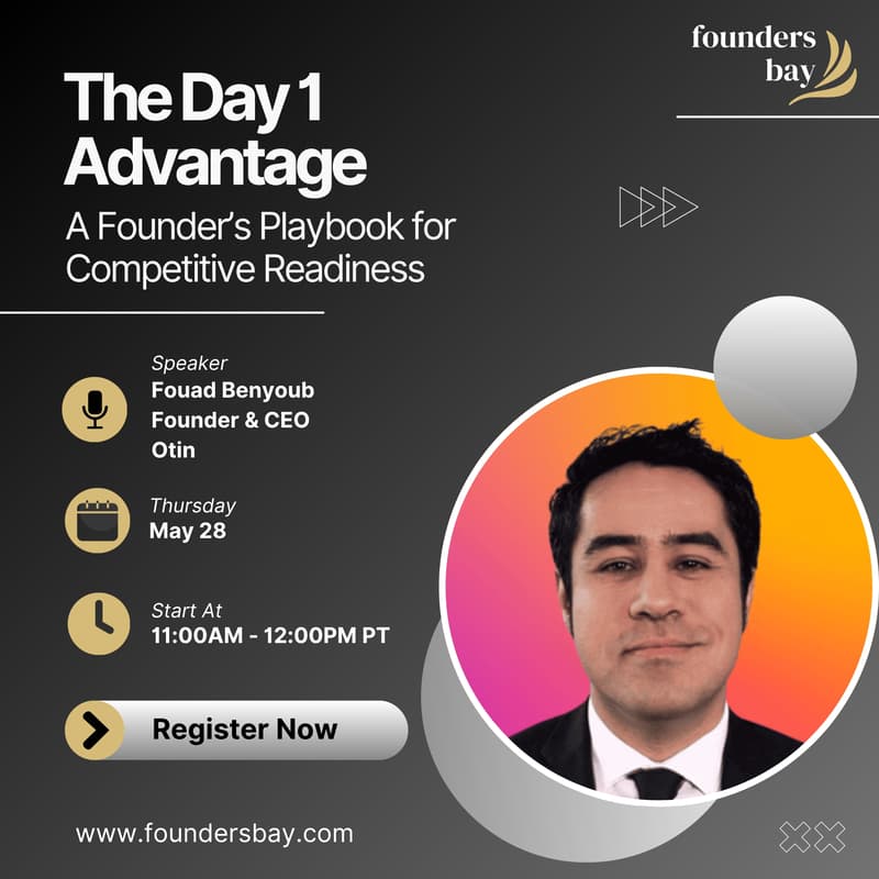 Cover Image for Founders Bay Virtual Workshop: The Day 1 Advantage: A Founder’s Playbook for Competitive Readiness