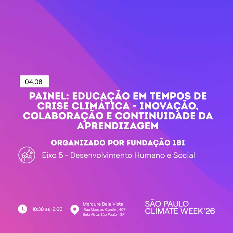 Cover Image for Painel: Educação em Tempos de Crise Climática - inovação, colaboração e continuidade da aprendizagem