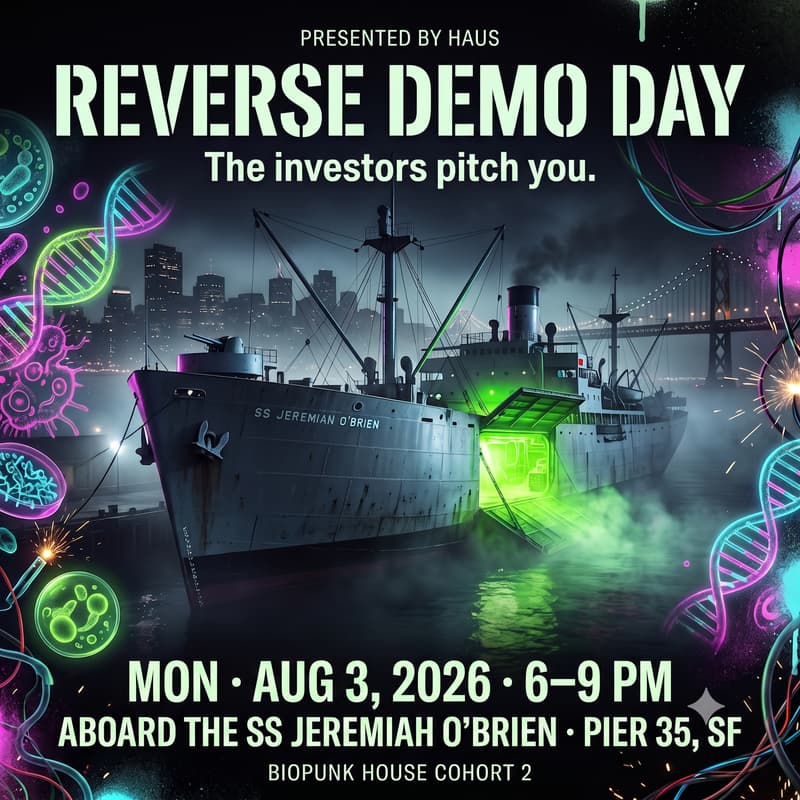 Cover Image for Reverse Demo Day: Biopunk S26 // Presented by Haus Fund
