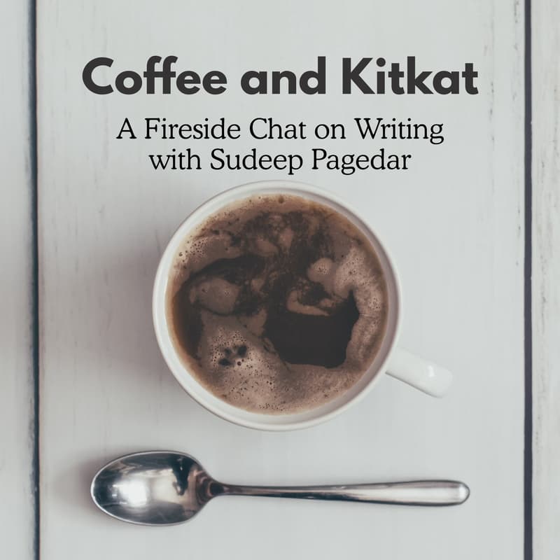 Cover Image for Coffee & Kitkat: A Fireside Chat on Writing with Sudeep Pagedar