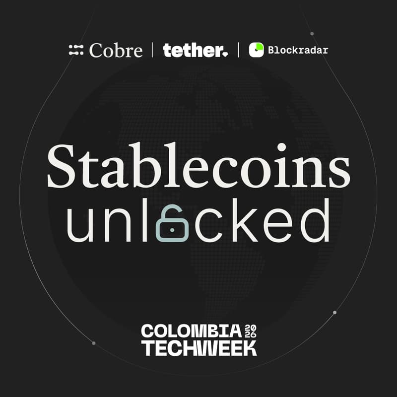 Cover Image for Stablecoins unlocked: building the future of LATAM by Cobre, Blockradar & Tether.