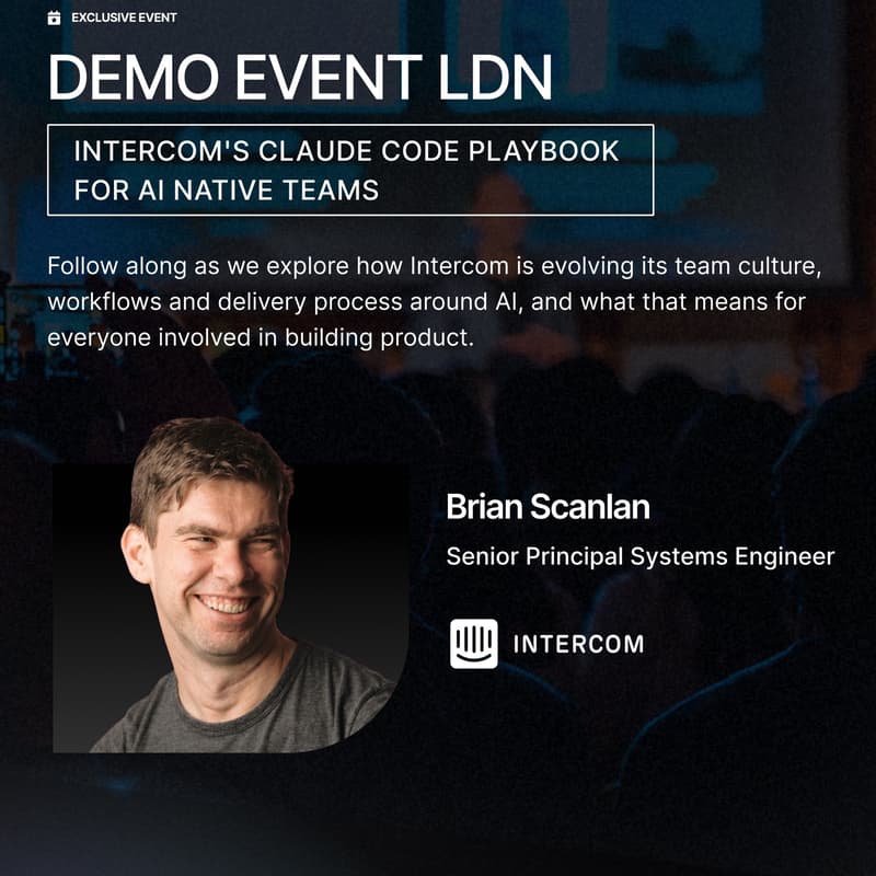 Cover Image for Demo Event LDN: Intercom's Claude Code Playbook for AI Native Teams