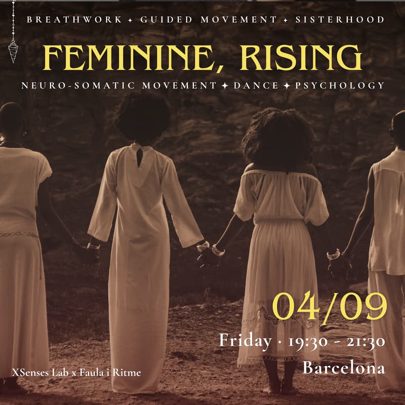 Cover Image for FEMININE, RISING (Neuro-somatic Movement + Dance + Psychology)