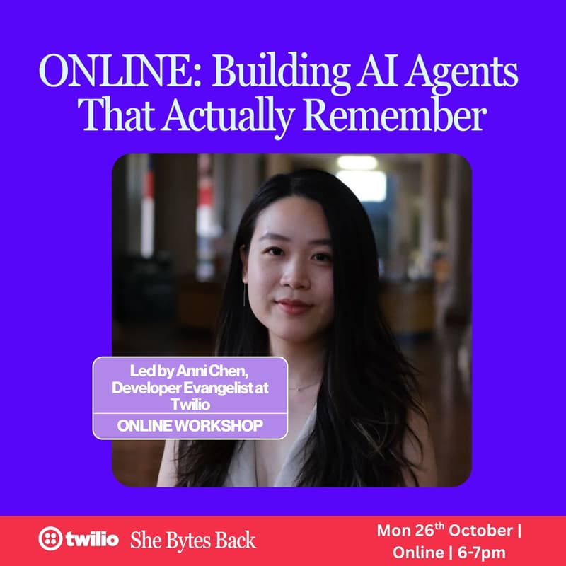 Cover Image for She Bytes Back x Twilio: Building AI Agents That Actually Remember