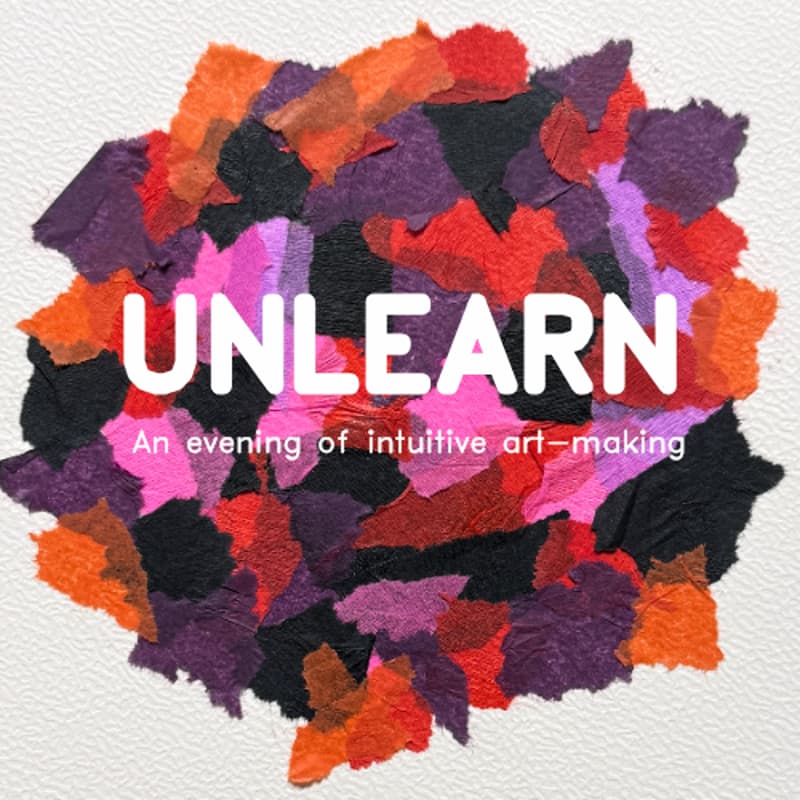 Cover Image for Unlearn: An evening of intuitive art-making