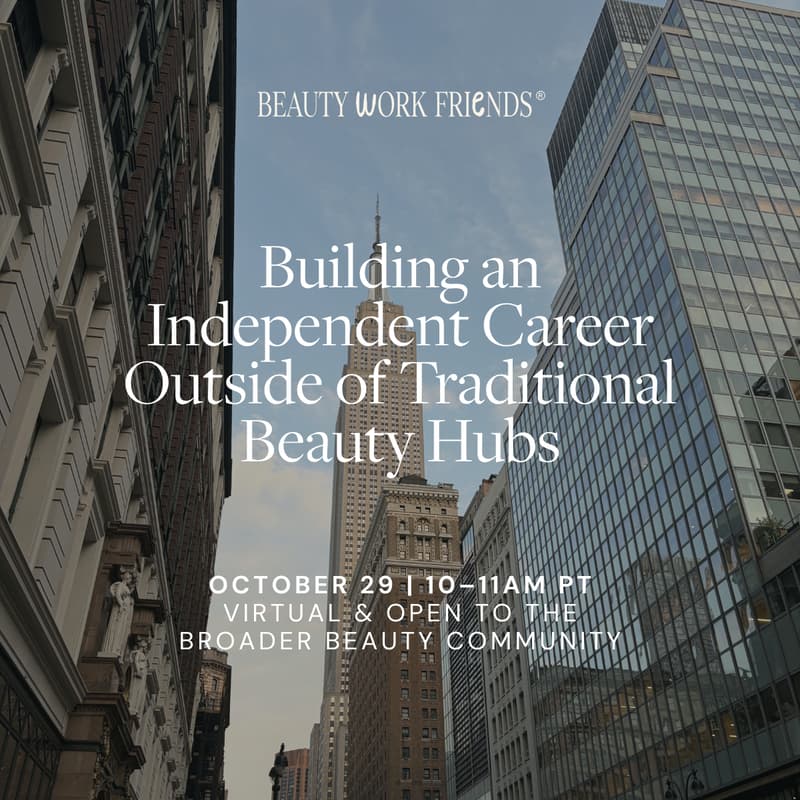 Cover Image for Virtual Roundtable: Building an Independent Career Outside of Traditional Beauty Hubs