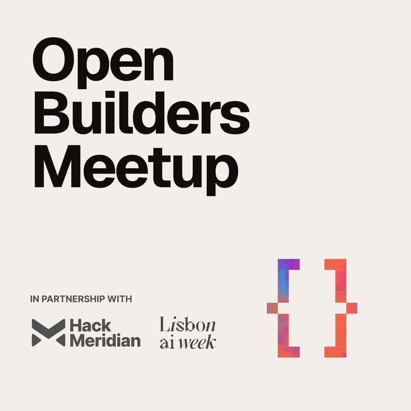 Cover Image for Open Builders Meetup #3 – Lisbon AI Week Special