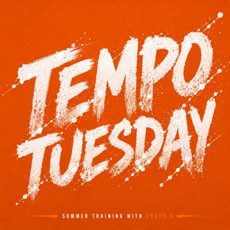 Cover Image for Tempo Tuesdays: Summer Trainig w/ Coach K