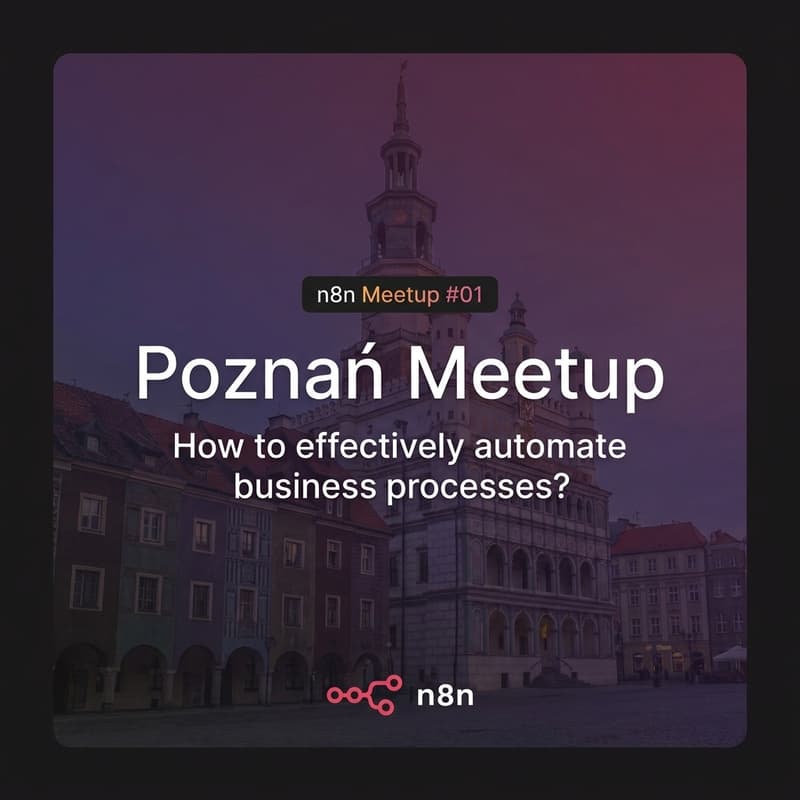 Cover Image for MEETUP #01 - n8n Poznan: How to effectively automate business processes?