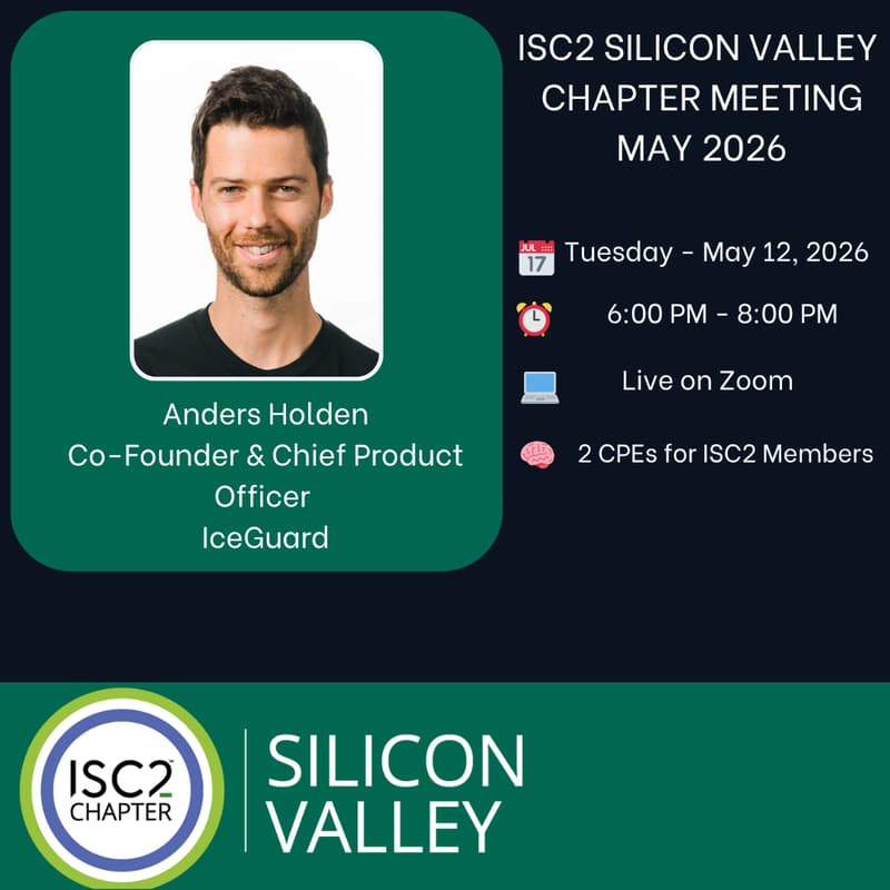 Cover Image for ISC2 Silicon Valley - May 2026 Chapter Meeting
