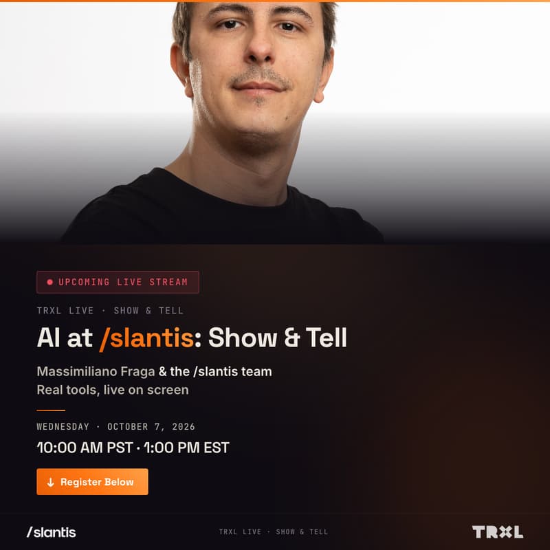 Cover Image for TRXL Live: AI at /slantis — Show & Tell