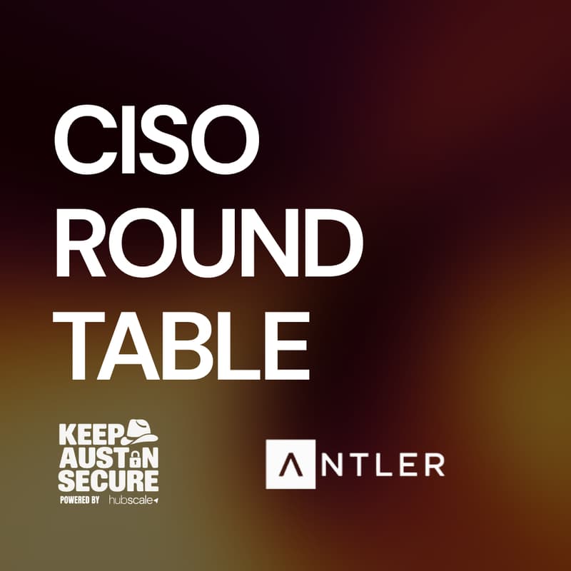 Cover Image for CISO Roundtable w/Antler
