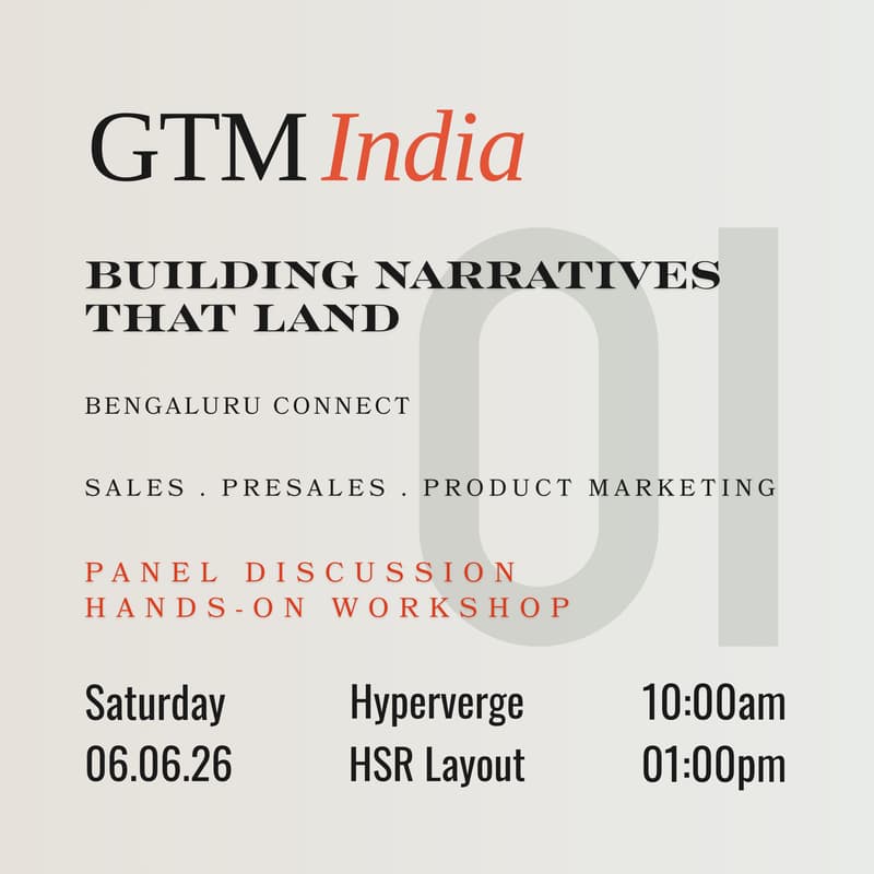 Cover Image for GTM India | Bengaluru Connect - Building Narratives that Land: A PMM + Presales Panel and Workshop