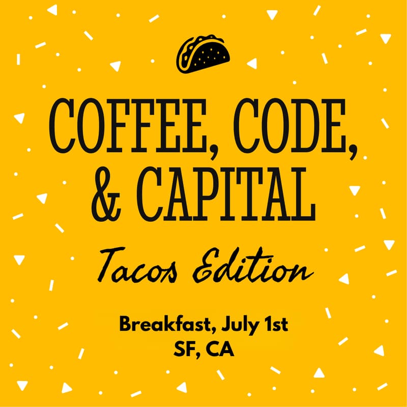Cover Image for Coffee, Code & Capital: Breakfast Tacos Edition