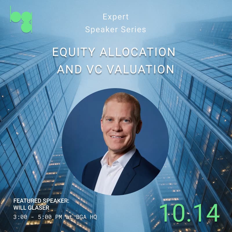 Cover Image for BGA Speaker Series: Equity Allocation and VC Valuation with Will Glaser