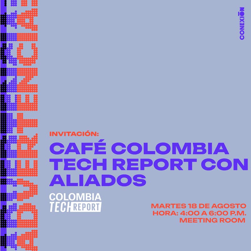 Cover Image for CAFÉ COLOMBIA TECH REPORT CON ALIADOS