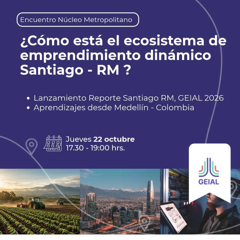 Cover Image for 7mo Encuentro del Ecosistema de Emprendimiento e Innovación RM. Lanzamiento reporte GEIAL 2026 - Santiago RM