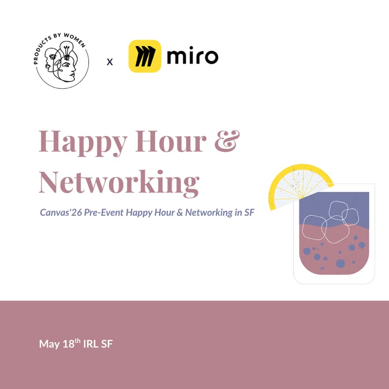 Cover Image for Canvas'26 Miro x Products by Women: Pre-Event Happy Hour & Networking
