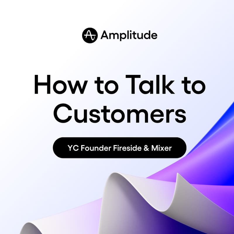 Cover Image for YC Founder Fireside & Mixer: Talking to Customers