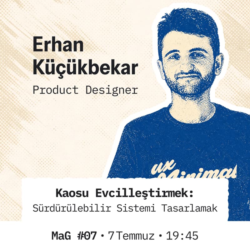 Cover Image for MaG #07 - Kaosu Evcilleştirmek: Sürdürülebilir Sistemi Tasarlamak ft. Erhan Küçükbekar